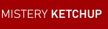MISTERY KETCHUP